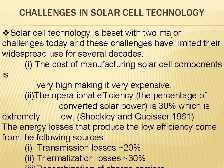 CHALLENGES IN SOLAR CELL TECHNOLOGY v. Solar cell technology is beset with two major