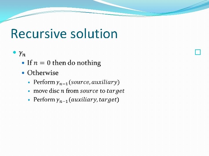 Recursive solution � 