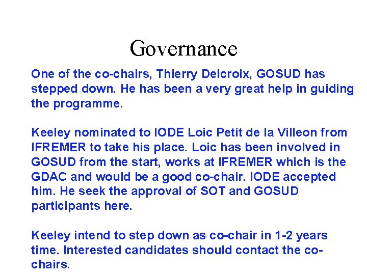 Governance One of the co-chairs, Thierry Delcroix, GOSUD has stepped down. He has been