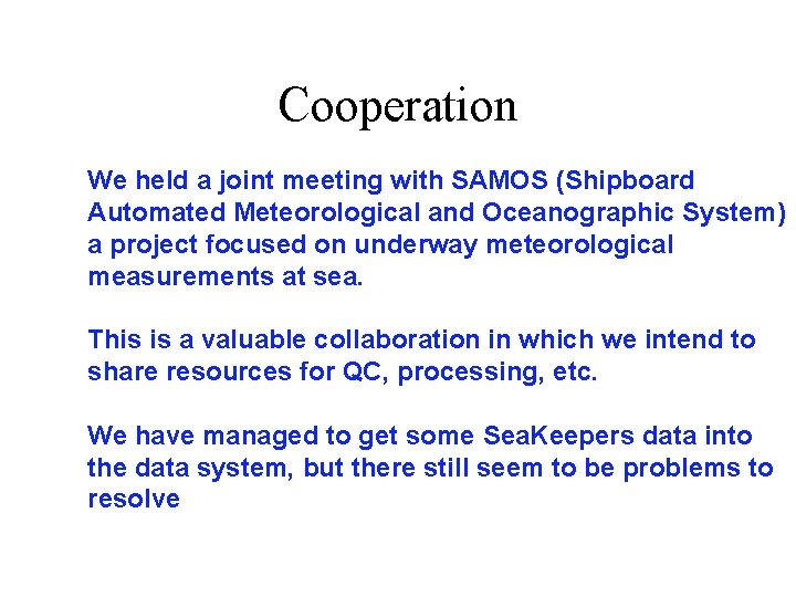 Cooperation We held a joint meeting with SAMOS (Shipboard Automated Meteorological and Oceanographic System)