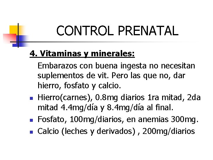 CONTROL PRENATAL 4. Vitaminas y minerales: Embarazos con buena ingesta no necesitan suplementos de