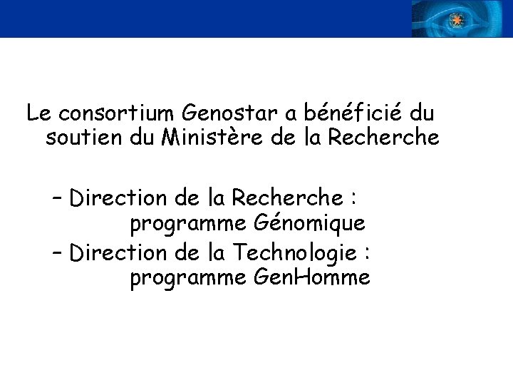 Le consortium Genostar a bénéficié du soutien du Ministère de la Recherche – Direction