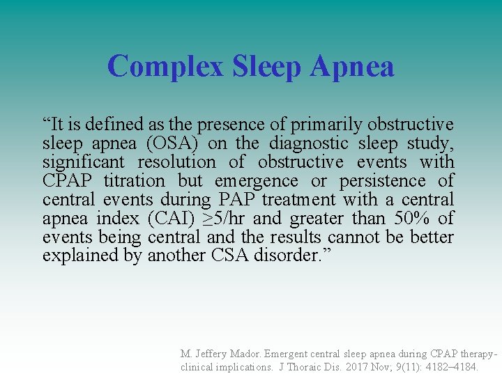 Complex Sleep Apnea “It is defined as the presence of primarily obstructive sleep apnea Complex Sleep Apnea “It is defined as the presence of primarily obstructive sleep apnea