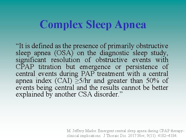 Complex Sleep Apnea “It is defined as the presence of primarily obstructive sleep apnea