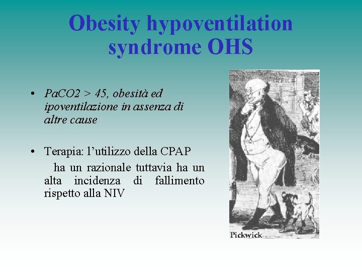 Obesity hypoventilation syndrome OHS • Pa. CO 2 > 45, obesità ed ipoventilazione in