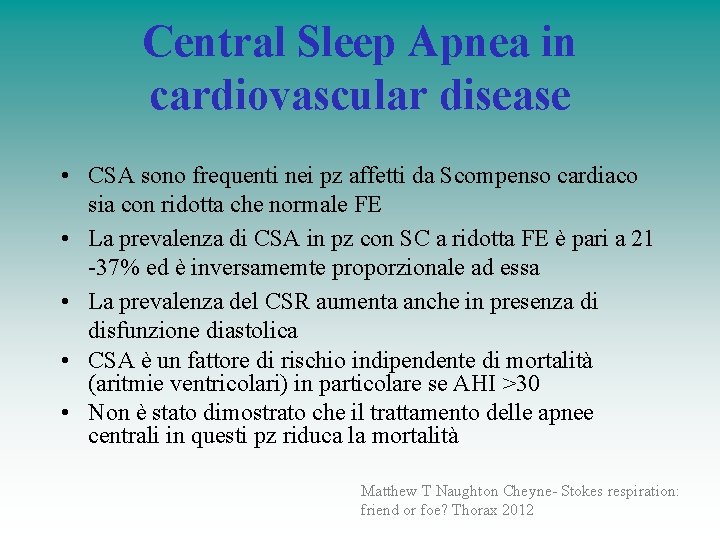 • • • Central Sleep Apnea in cardiovascular disease CSA sono frequenti nei • • • Central Sleep Apnea in cardiovascular disease CSA sono frequenti nei