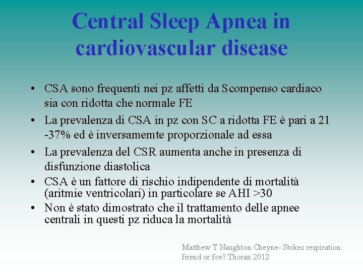  • • • Central Sleep Apnea in cardiovascular disease CSA sono frequenti nei