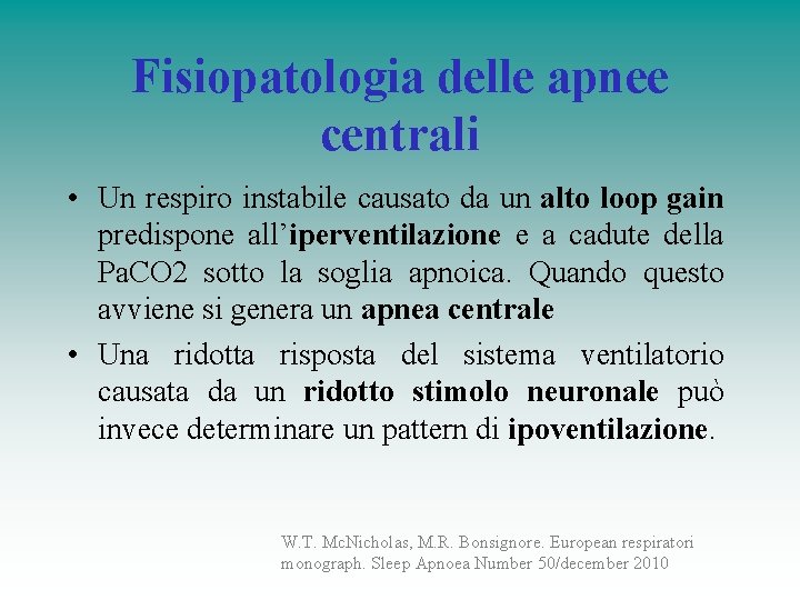 Fisiopatologia delle apnee centrali • Un respiro instabile causato da un alto loop gain