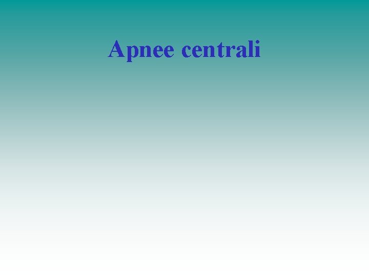 Apnee centrali 