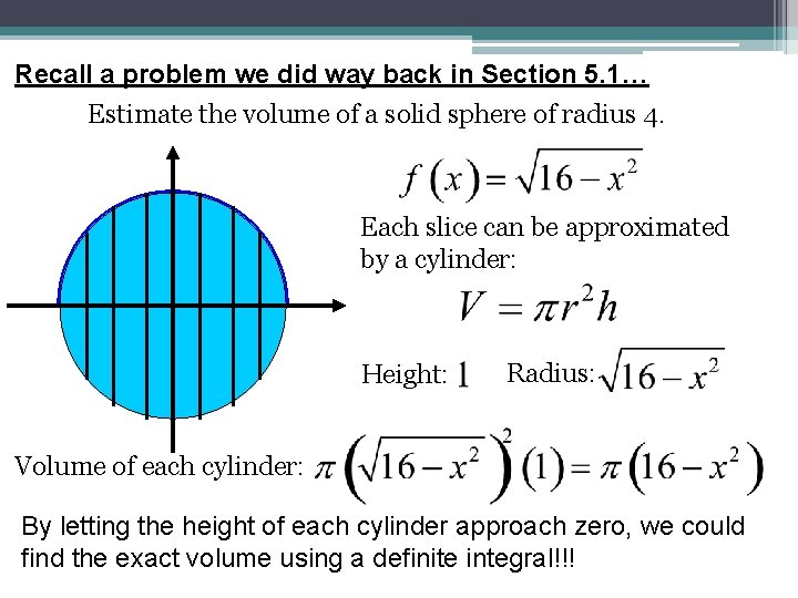 Recall a problem we did way back in Section 5. 1… Estimate the volume