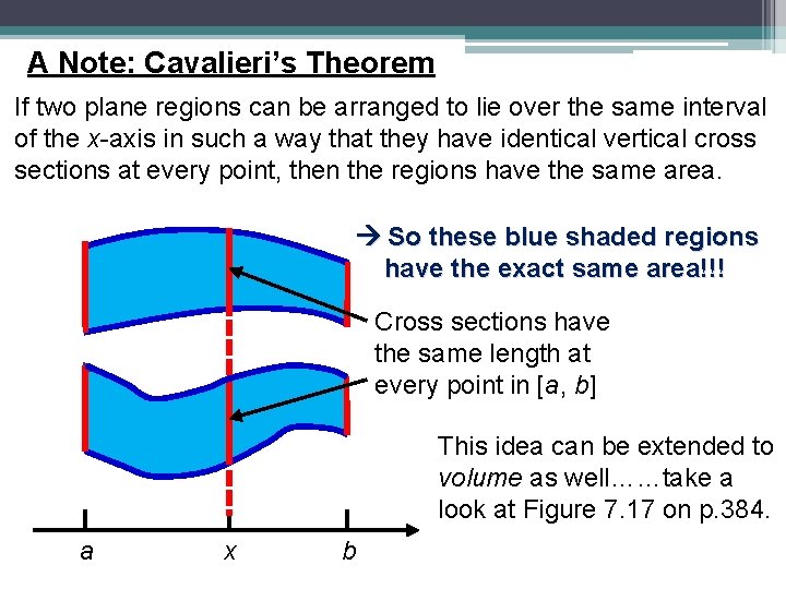 A Note: Cavalieri’s Theorem If two plane regions can be arranged to lie over