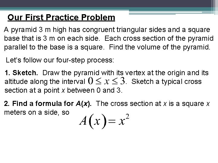 Our First Practice Problem A pyramid 3 m high has congruent triangular sides and