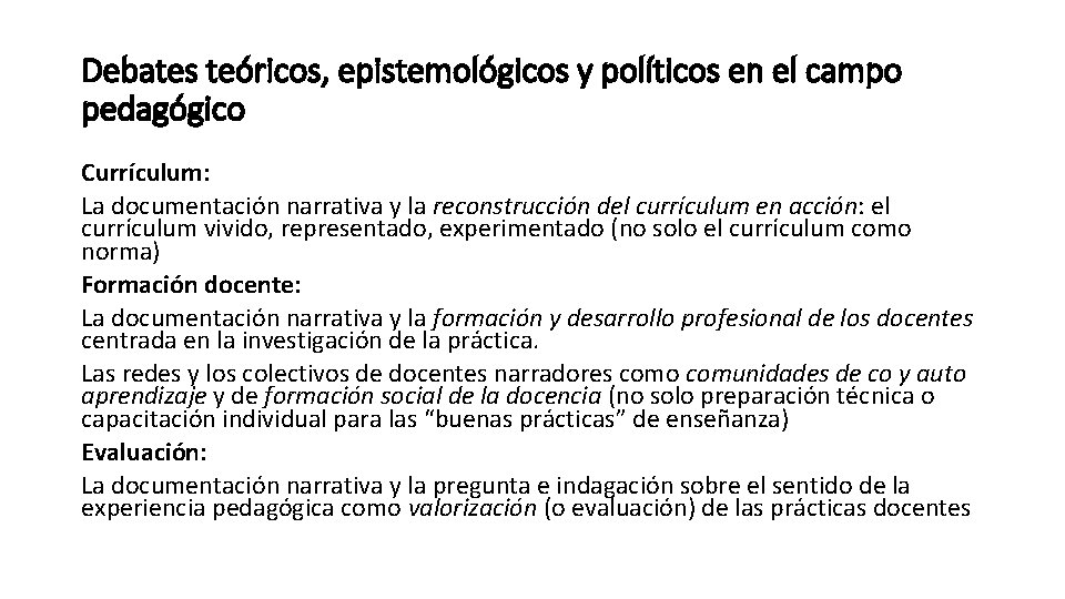 Debates teóricos, epistemológicos y políticos en el campo pedagógico Currículum: La documentación narrativa y