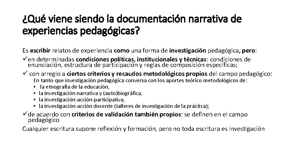 ¿Qué viene siendo la documentación narrativa de experiencias pedagógicas? Es escribir relatos de experiencia