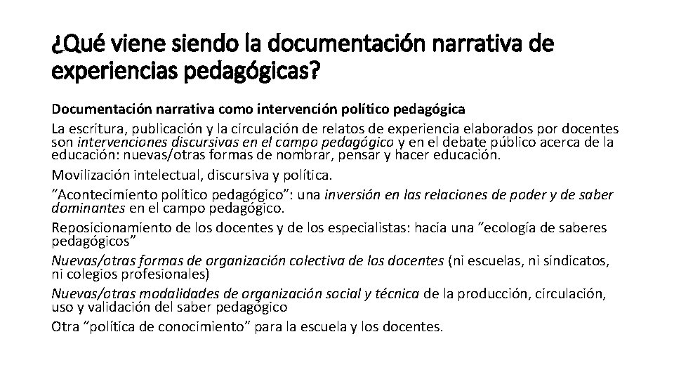 ¿Qué viene siendo la documentación narrativa de experiencias pedagógicas? Documentación narrativa como intervención político