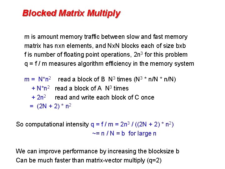 Blocked Matrix Multiply m is amount memory traffic between slow and fast memory matrix