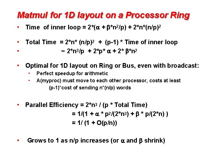 Matmul for 1 D layout on a Processor Ring • Time of inner loop