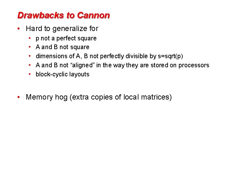 Drawbacks to Cannon • Hard to generalize for • • • p not a