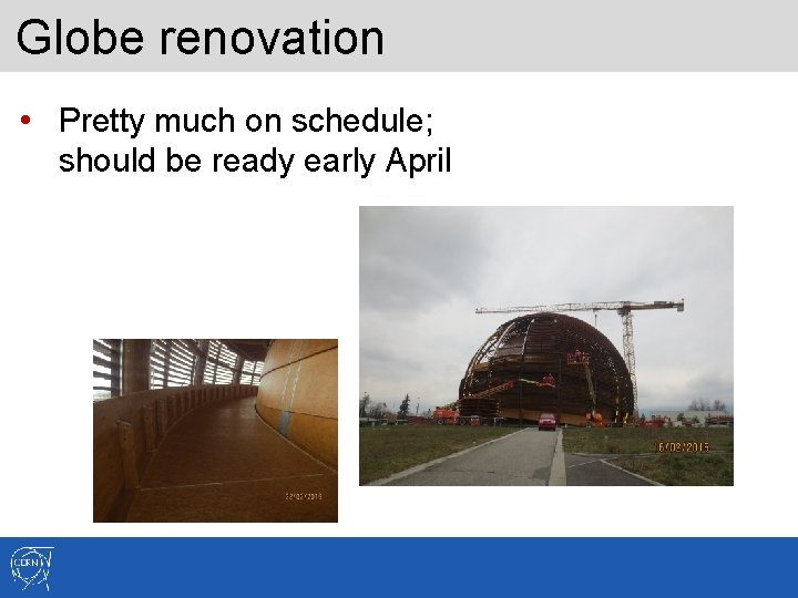 Globe renovation • Pretty much on schedule; should be ready early April 