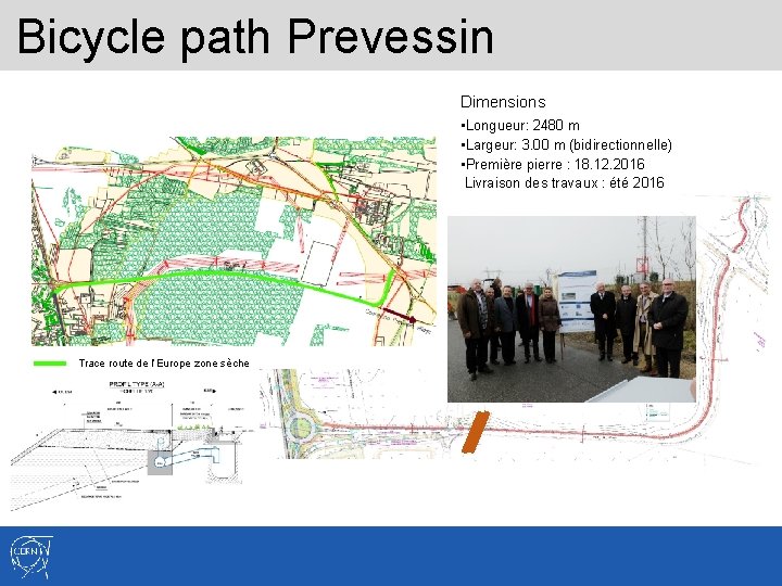 Bicycle path Prevessin Dimensions • Longueur: 2480 m • Largeur: 3. 00 m (bidirectionnelle)