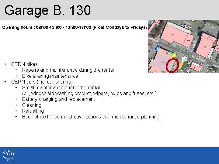 Garage B. 130 Opening hours : 08 h 00 -12 h 00 - 13