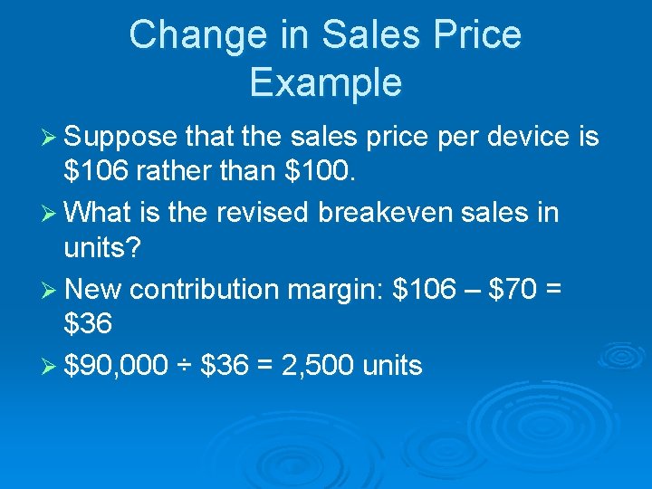 Change in Sales Price Example Ø Suppose that the sales price per device is