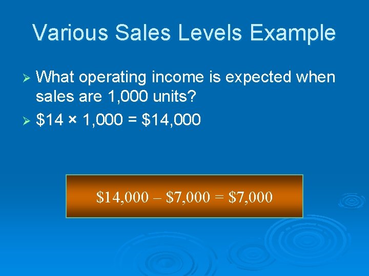 Various Sales Levels Example What operating income is expected when sales are 1, 000