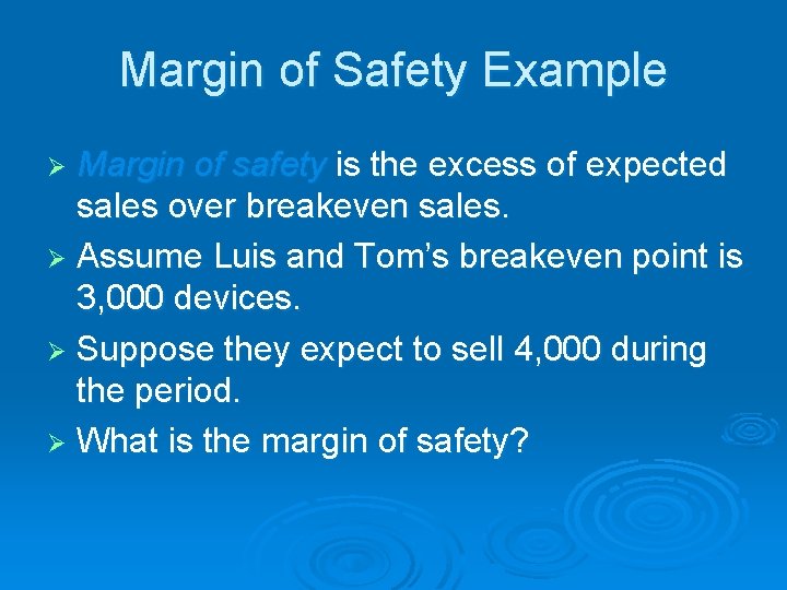 Margin of Safety Example Margin of safety is the excess of expected sales over