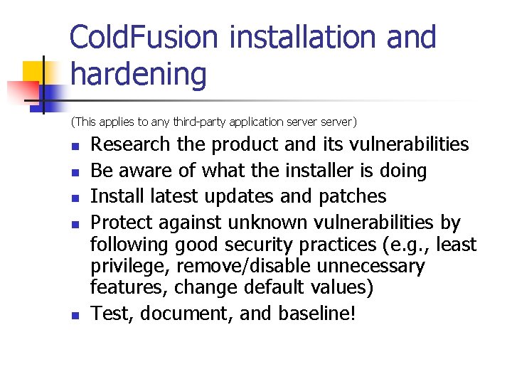 Cold. Fusion installation and hardening (This applies to any third-party application server) n n