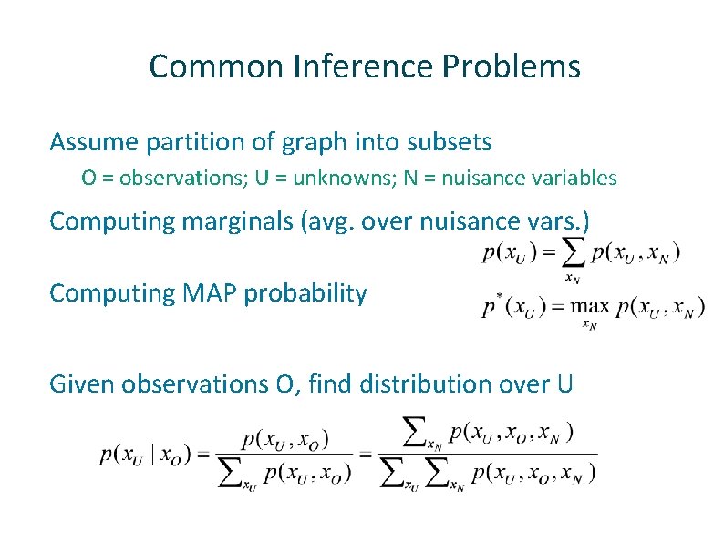 Common Inference Problems ü Assume partition of graph into subsets O = observations; U