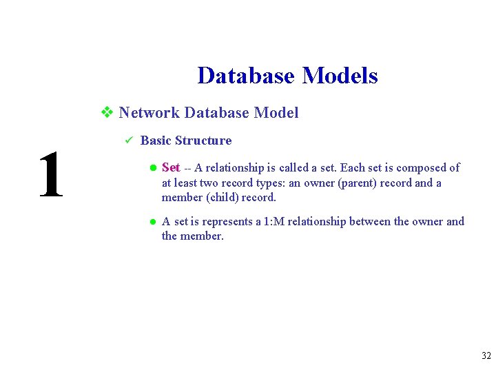 Database Models v Network Database Model 1 ü Basic Structure l Set -- A