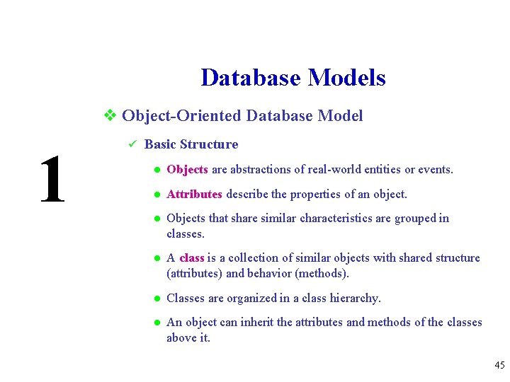Database Models v Object-Oriented Database Model 1 ü Basic Structure l Objects are abstractions