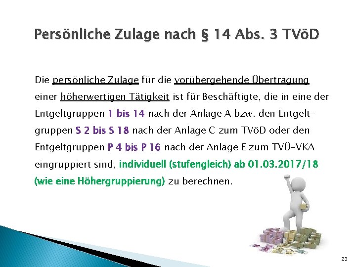 Persönliche Zulage nach § 14 Abs. 3 TVöD Die persönliche Zulage für die vorübergehende