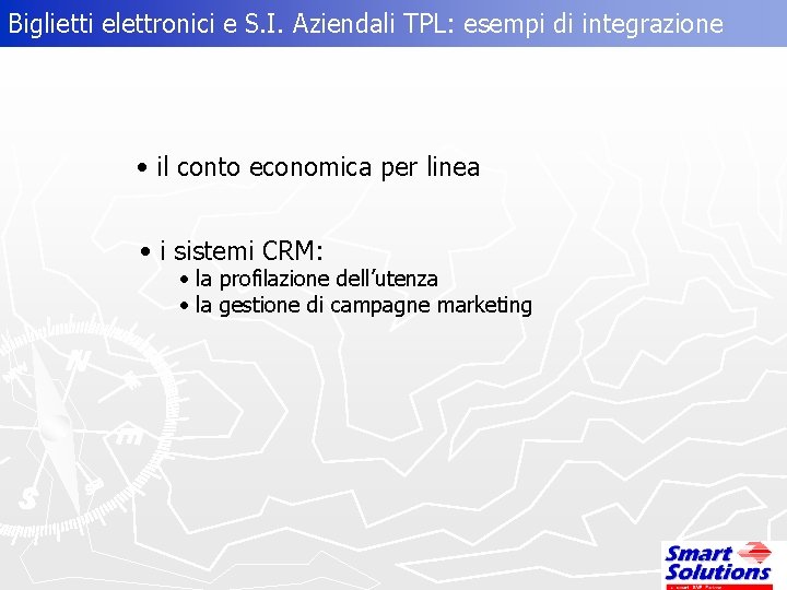 Biglietti elettronici e S. I. Aziendali TPL: esempi di integrazione • il conto economica