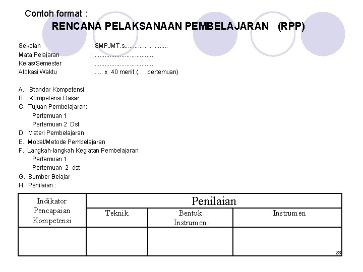 Contoh format : RENCANA PELAKSANAAN PEMBELAJARAN (RPP) Sekolah : SMP. /MT. s. . .