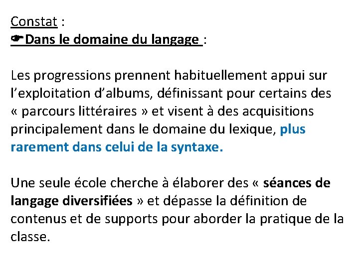 Constat : Dans le domaine du langage : Les progressions prennent habituellement appui sur