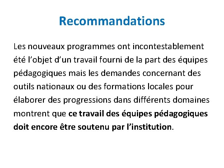 Recommandations Les nouveaux programmes ont incontestablement été l’objet d’un travail fourni de la part