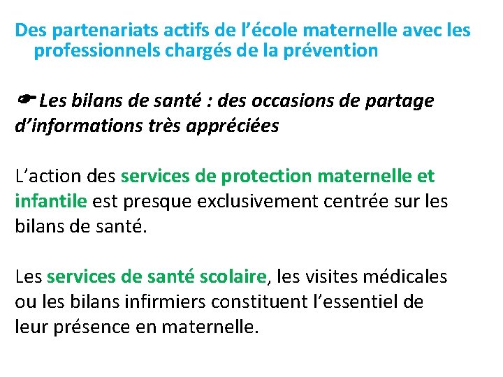 Des partenariats actifs de l’école maternelle avec les professionnels chargés de la prévention Les