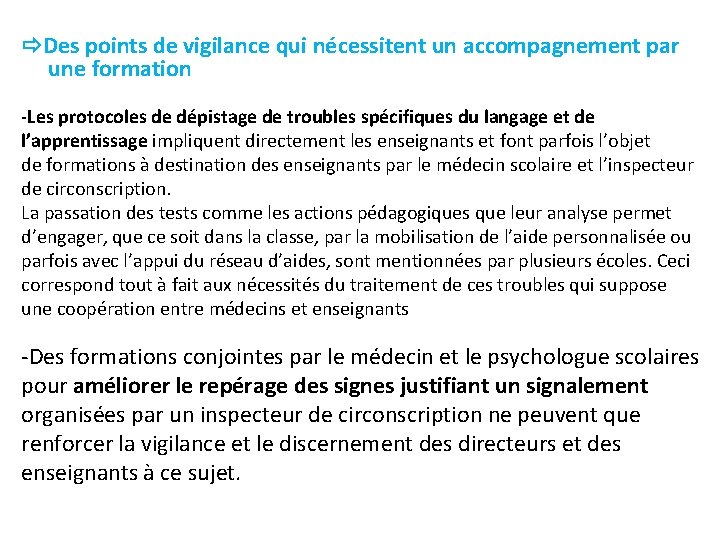  Des points de vigilance qui nécessitent un accompagnement par une formation -Les protocoles