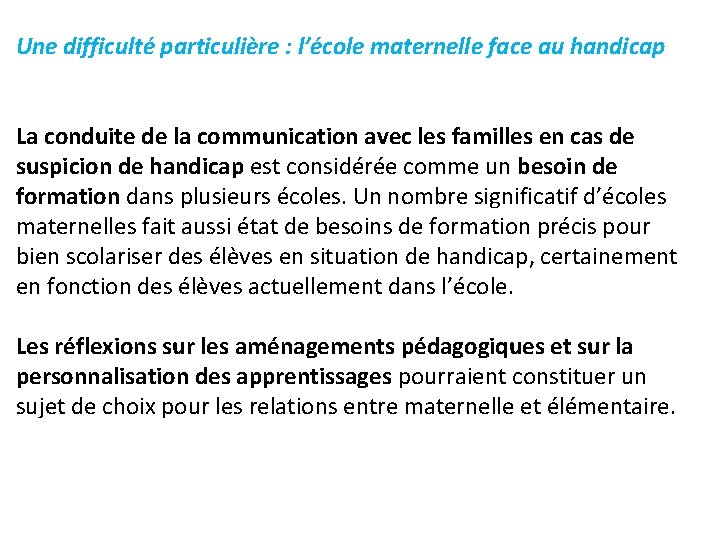 Une difficulté particulière : l’école maternelle face au handicap La conduite de la communication