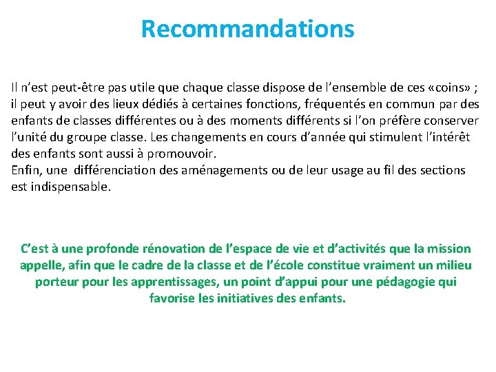 Recommandations Il n’est peut-être pas utile que chaque classe dispose de l’ensemble de ces