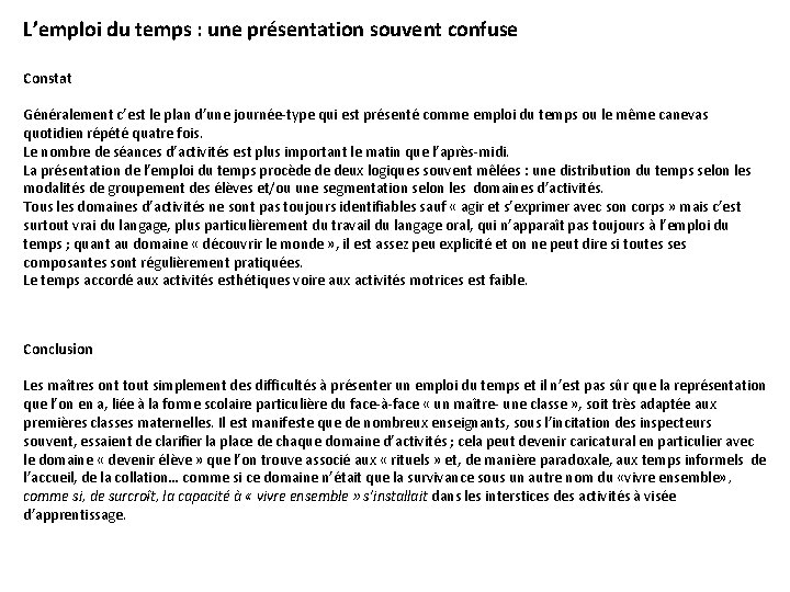 L’emploi du temps : une présentation souvent confuse Constat Généralement c’est le plan d’une