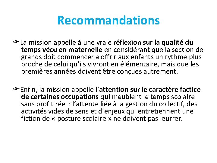 Recommandations La mission appelle à une vraie réflexion sur la qualité du temps vécu