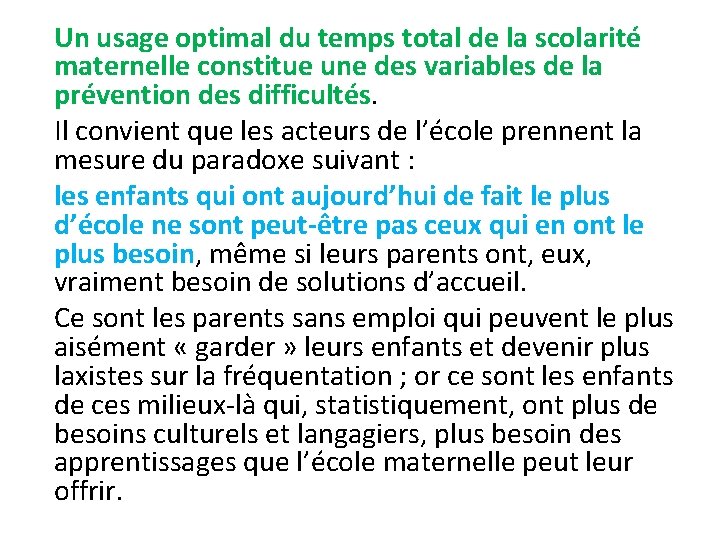  Un usage optimal du temps total de la scolarité maternelle constitue une des