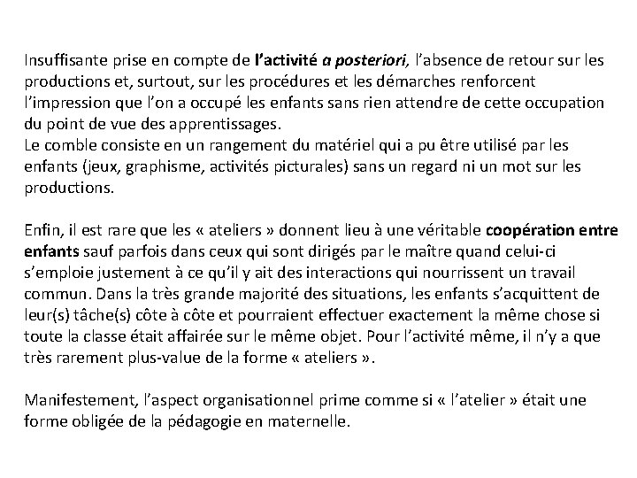 Insuffisante prise en compte de l’activité a posteriori, l’absence de retour sur les productions