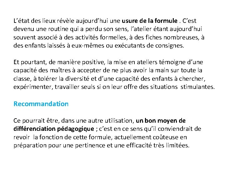 L’état des lieux révèle aujourd’hui une usure de la formule. C’est devenu une routine