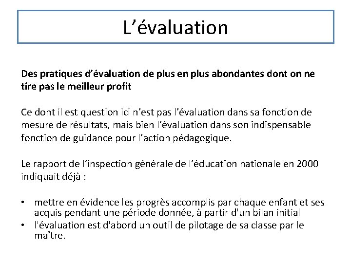 L’évaluation Des pratiques d’évaluation de plus en plus abondantes dont on ne tire pas