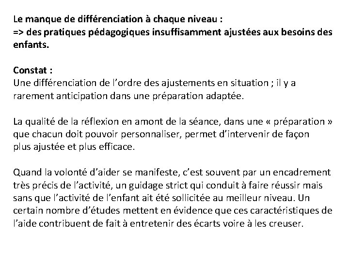 Le manque de différenciation à chaque niveau : => des pratiques pédagogiques insuffisamment ajustées