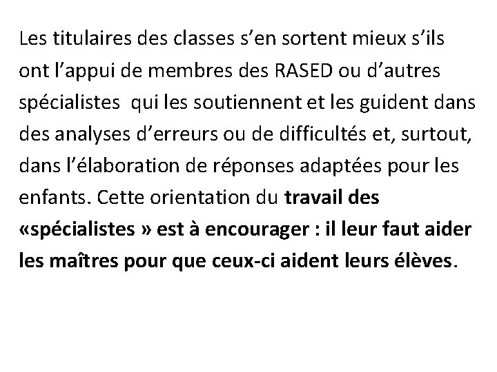 Les titulaires des classes s’en sortent mieux s’ils ont l’appui de membres des RASED