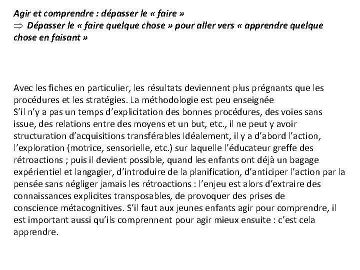 Agir et comprendre : dépasser le « faire » Þ Dépasser le « faire